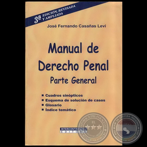 MANUAL DE DERECHO PENAL Parte General - 3 EDICIN, REVISADA Y AMPLIADA - Autor: JOS FERNANDO CASAAS LEVI - Ao 2001